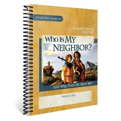 Who is My Neighbor? - Notebooking Journal
