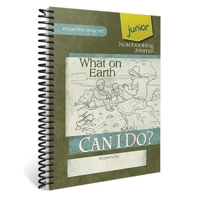What on Earth Can I Do? - Junior Notebooking Journal