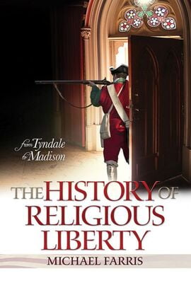 History of Religious Liberty, The (Student Edition)